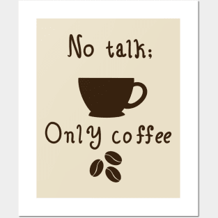 No talk, only coffee Posters and Art